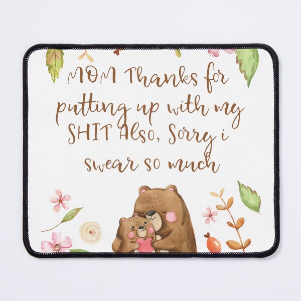 Item preview, MOM Thanks for putting up with my SHIT designed and sold by Dina S  Morris.