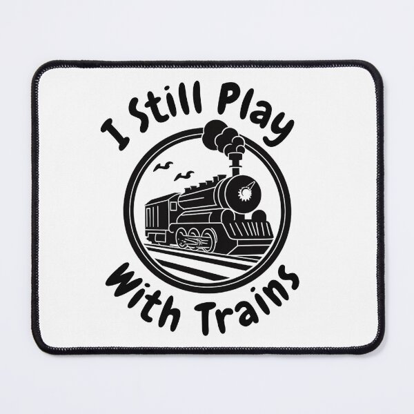 Item preview, I Still Play With Trains designed and sold by ArtisShops.