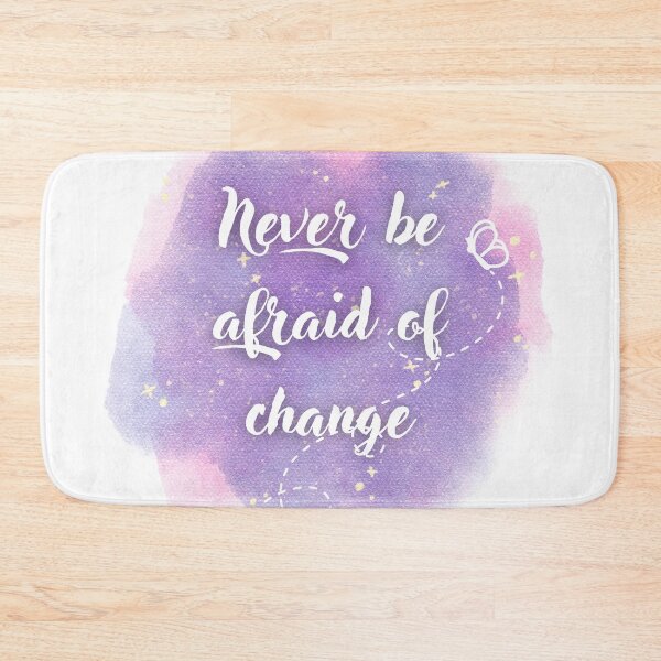 Item preview, Never be afraid of change designed and sold by QuotableCulture.
