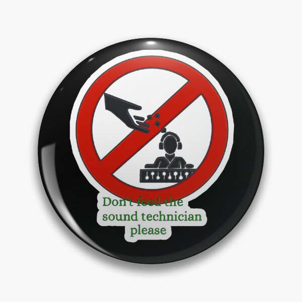 Item preview, Roadsign "Don't feed the sound technician please" designed and sold by Mentiraen.