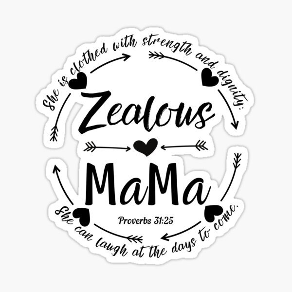 Zealous Mama (Black Design) | Proverbs 31:25 Sticker