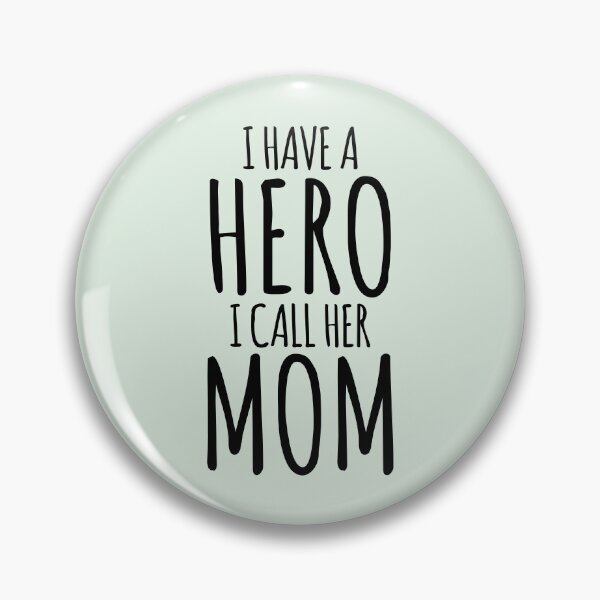 Item preview, I Have A HERO I Call Her MOM - Mother's Day Quotes Poster designed and sold by Dina S  Morris.