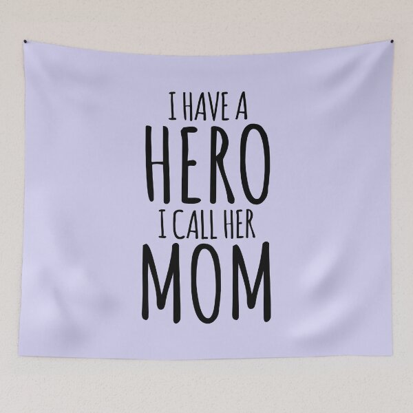 Item preview, I Have A HERO I Call Her MOM - Mother's Day Quotes Poster designed and sold by Dina S Morris.