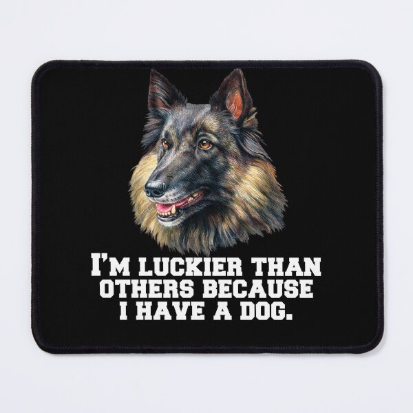 Item preview, Belgian Tervuren Owner I’m Luckier Than Others Because I Have A Dog designed and sold by fantasticdesign.