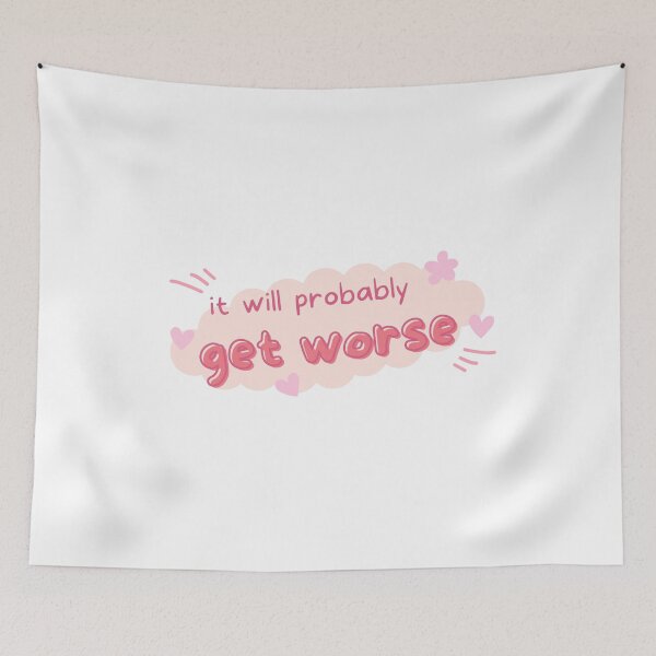 Item preview, Pink Cuteness Meets Uninspirational Humor: 'It Will Probably Get Worse designed and sold by Neitherworld-BJ.
