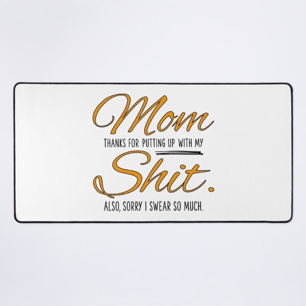 Item preview, MOM Thanks for putting up with my SHIT - Mother's Day Quotes Poster designed and sold by Dina S  Morris.