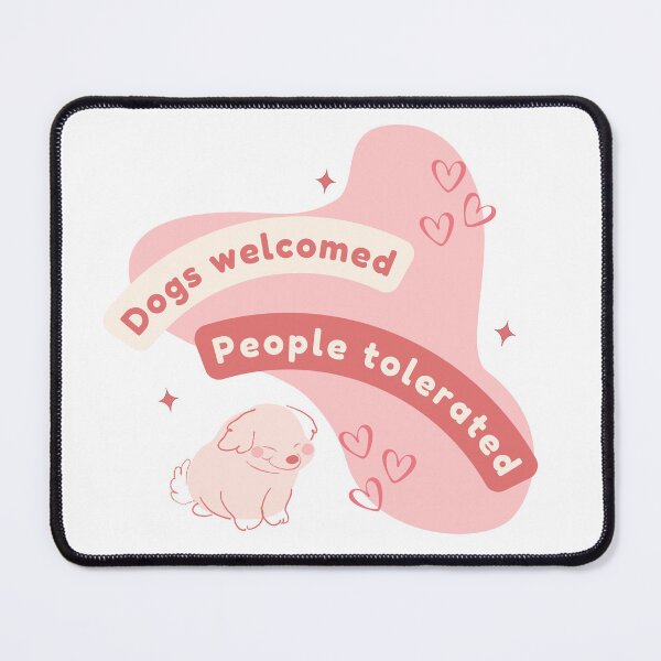 Item preview, Dogs Welcomed, People Tolerated - Cute Dog Illustration designed and sold by Neitherworld-BJ.