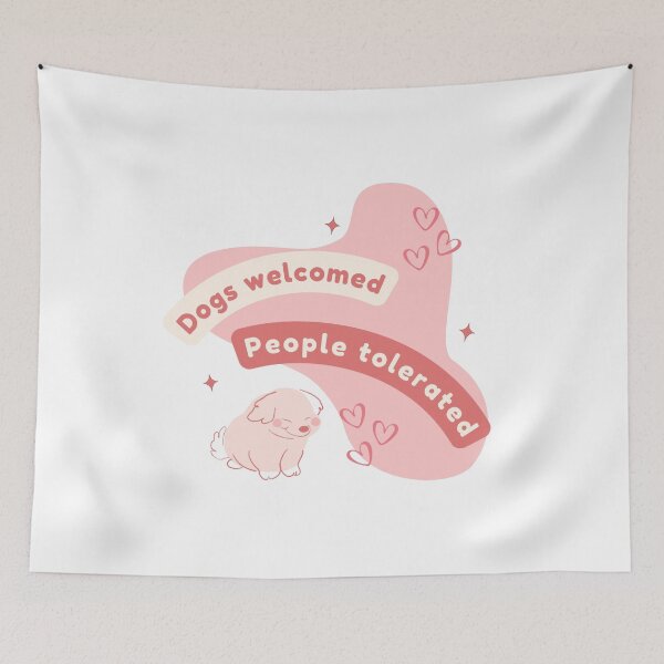 Item preview, Dogs Welcomed, People Tolerated - Cute Dog Illustration designed and sold by Neitherworld-BJ.