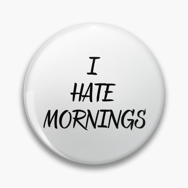 Item preview, I hate mornings designed and sold by MagicWardrobe.