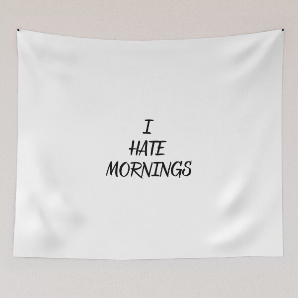 Item preview, I hate mornings designed and sold by MagicWardrobe.