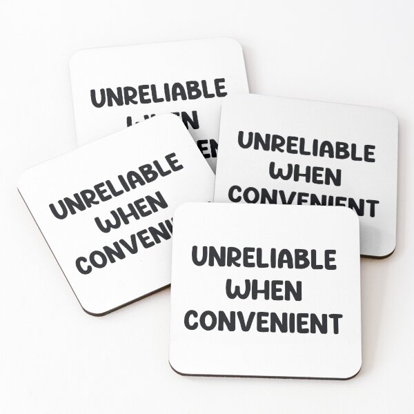 Item preview, Unreliable when convenient  designed and sold by urfaveshortie.