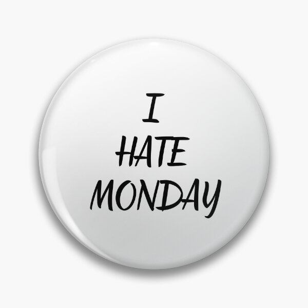 Item preview, I hate monday designed and sold by MagicWardrobe.
