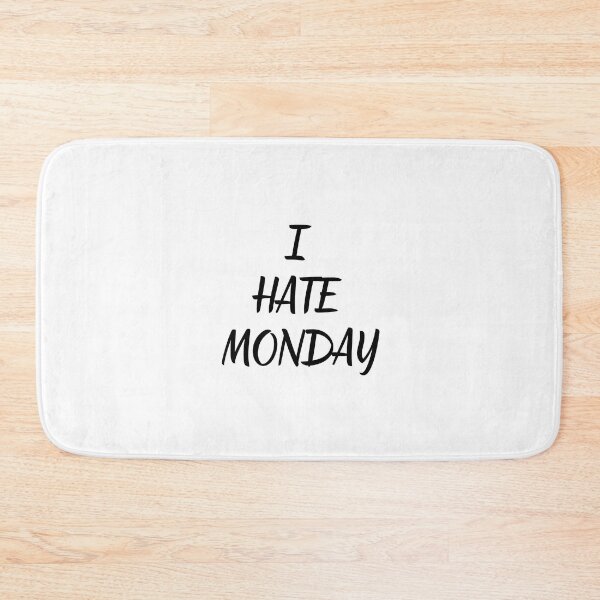 Item preview, I hate monday designed and sold by MagicWardrobe.