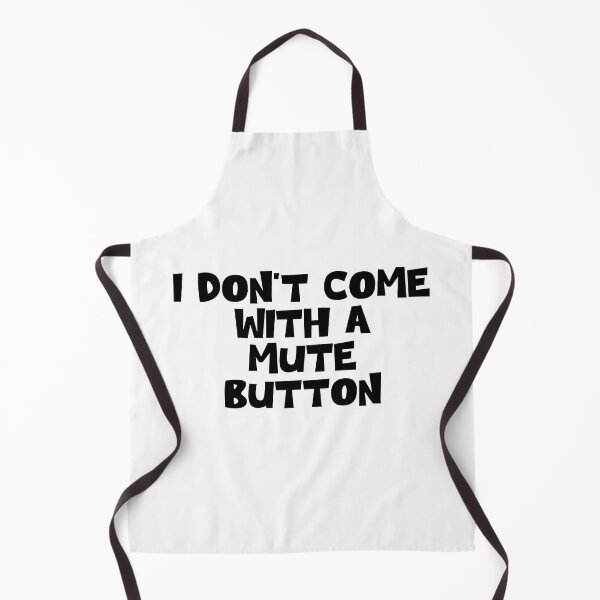 Item preview, I don’t come with a mute button designed and sold by urfaveshortie.