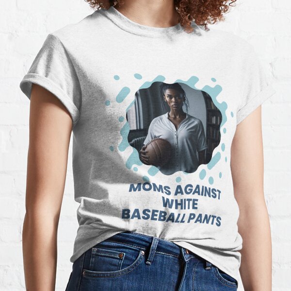 Moms Against White Baseball Pants Sweatshirt, Baseball Mom Crewneck Unisex  T-shirt