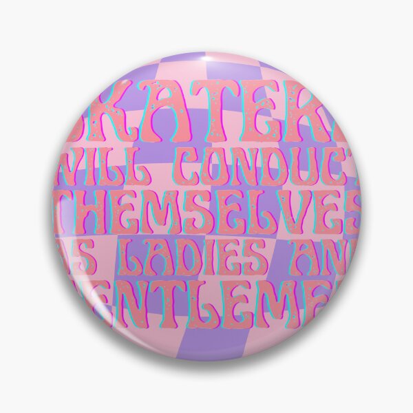 Item preview, Skaters will conduct themselves as ladies and gentlemen designed and sold by blatwig.