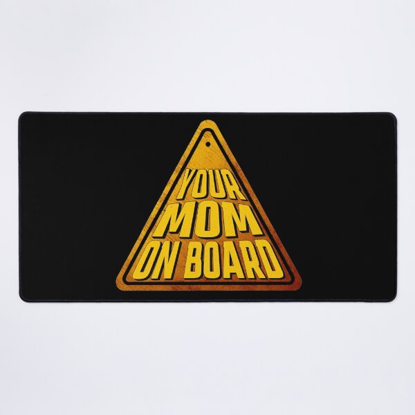 Item preview, Funny Sign | Your Mom On Board designed and sold by PlayfulPrint.