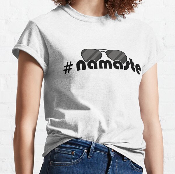 #namaste Aviators IYKYJ Classic T-Shirt