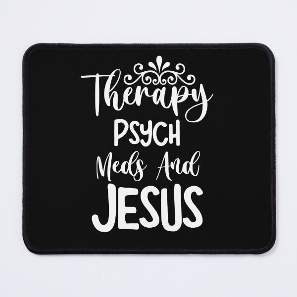 Item preview, Therapy Psych Meds and Jesus - Christian Mental Health designed and sold by MessiahMart.