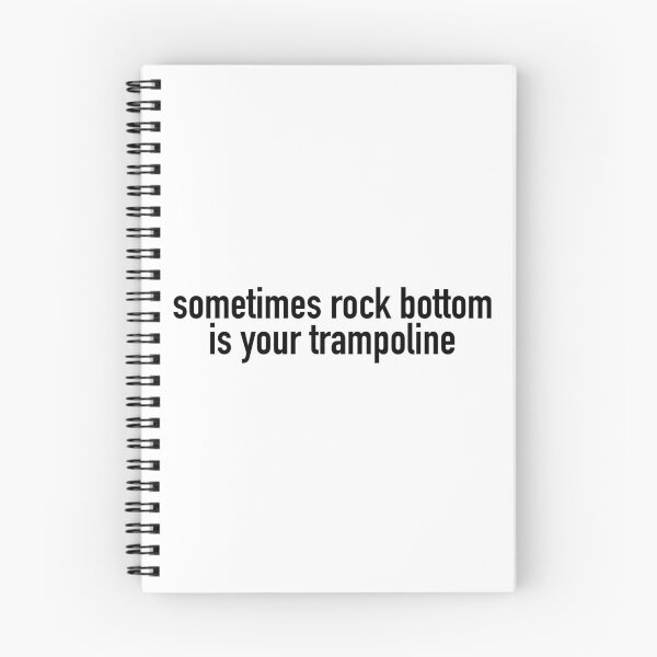 Item preview, “sometimes rock bottom is your trampoline” designed and sold by designsbysara58.