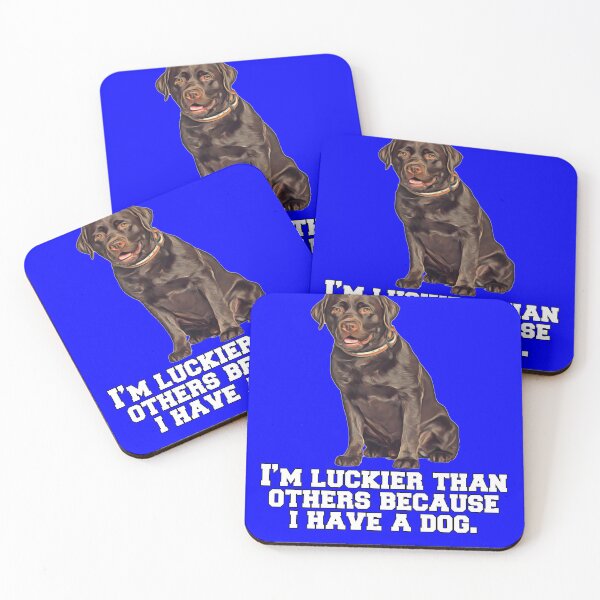 Item preview, Chocolate Labrador Retriever Dog I’m Luckier Than Others Because I Have A Dog designed and sold by fantasticdesign.
