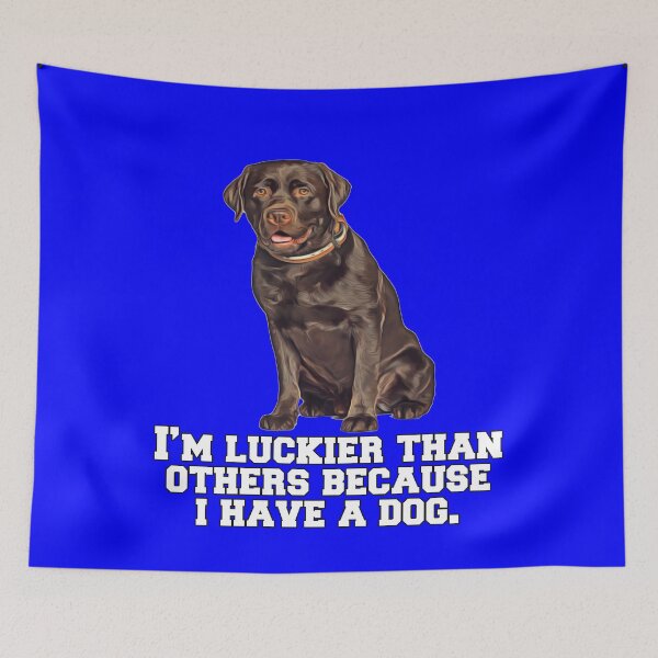 Item preview, Chocolate Labrador Retriever Dog I’m Luckier Than Others Because I Have A Dog designed and sold by fantasticdesign.