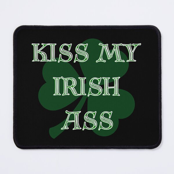 Item preview, KISS MY IRISH ASS designed and sold by Tshirt-Zone.