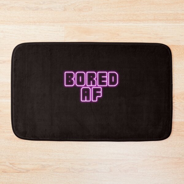 Item preview, Bored AF designed and sold by EverythingMaria.