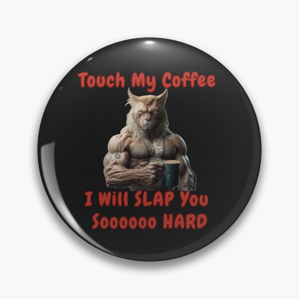 Item preview, Touch My Coffee I Will Slap You So Hard Muscular Cat designed and sold by ArtisShops.