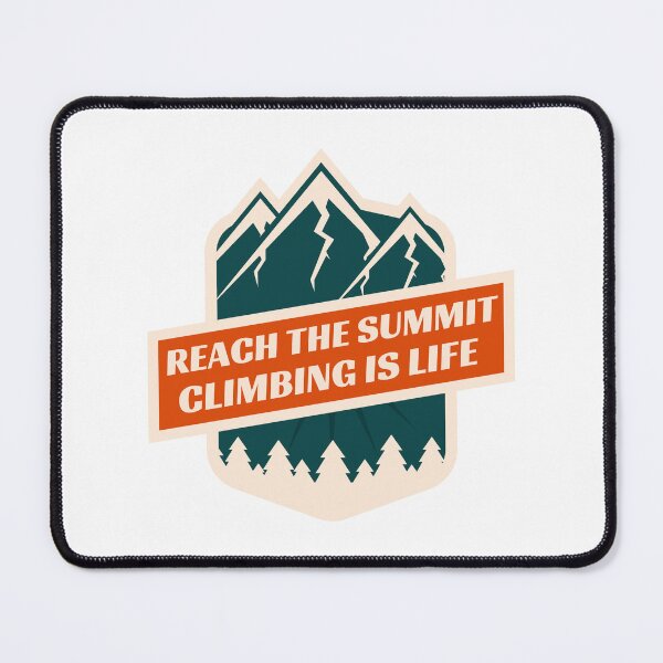 Item preview, Reach The Summit, Climbing Is Life designed and sold by Harvey Bell.