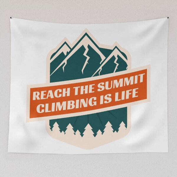 Item preview, Reach The Summit, Climbing Is Life designed and sold by Harvey Bell.