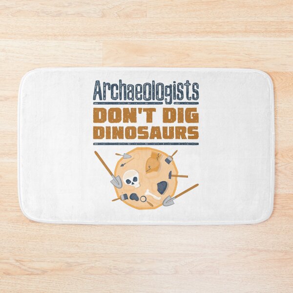 Item preview, Archaeologists Don't Dig Dinosaurs Funny Archaeology designed and sold by jaygo.