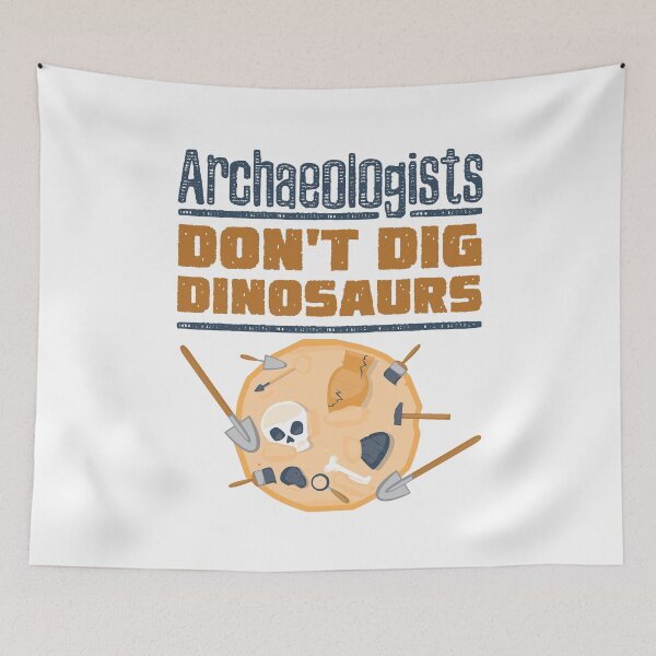 Item preview, Archaeologists Don't Dig Dinosaurs Funny Archaeology designed and sold by jaygo.