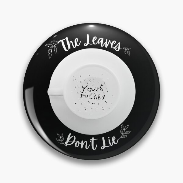 Item preview, Tea Leaf Reading Leaves Don't Lie Explicit designed and sold by StoryandVine.