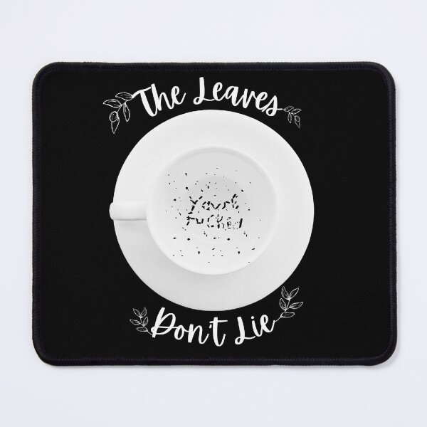 Item preview, Tea Leaf Reading Leaves Don't Lie Explicit designed and sold by StoryandVine.