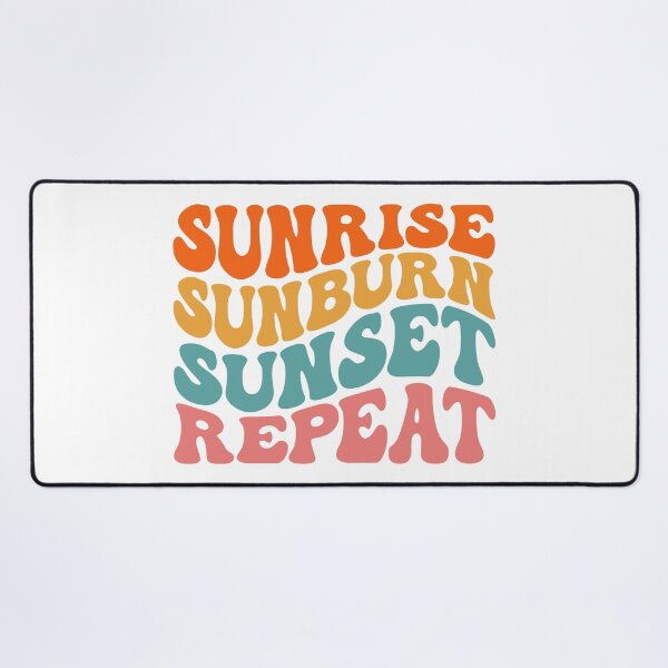 Item preview, SUNRISE SUNBURN SUNSET REPEAT designed and sold by BGSMBOUTIQUE.
