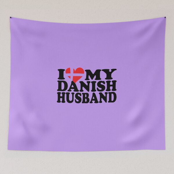 Item preview, I Love My Danish Husband. designed and sold by flipper42.