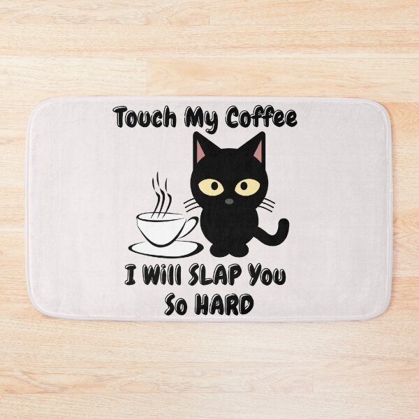 Item preview, Touch My Coffee I Will Slap You So Hard Cute Cat designed and sold by ArtisShops.