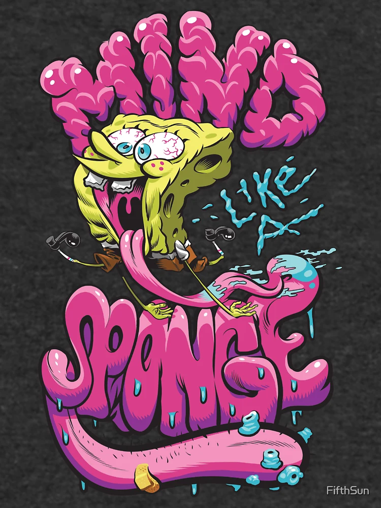 Mind like a sponge on sale hoodie