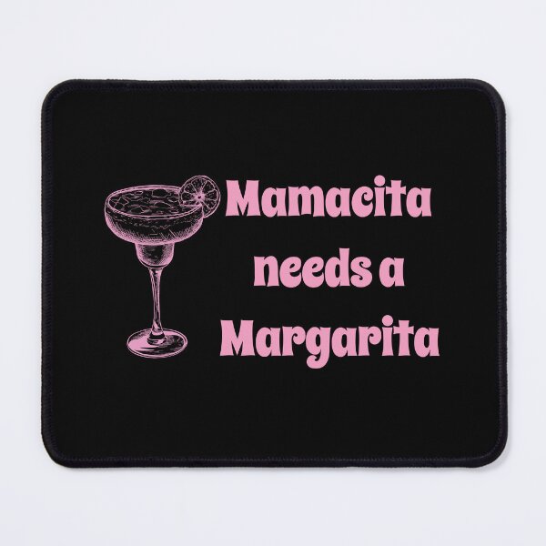 Item preview, Mamacita needs a margarita designed and sold by Tooshe.