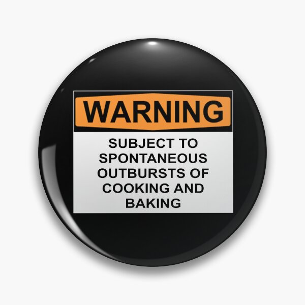 Item preview, WARNING:  SUBJECT TO SPONTANEOUS OUTBURSTS OF COOKING AND BAKING designed and sold by Bundjum.