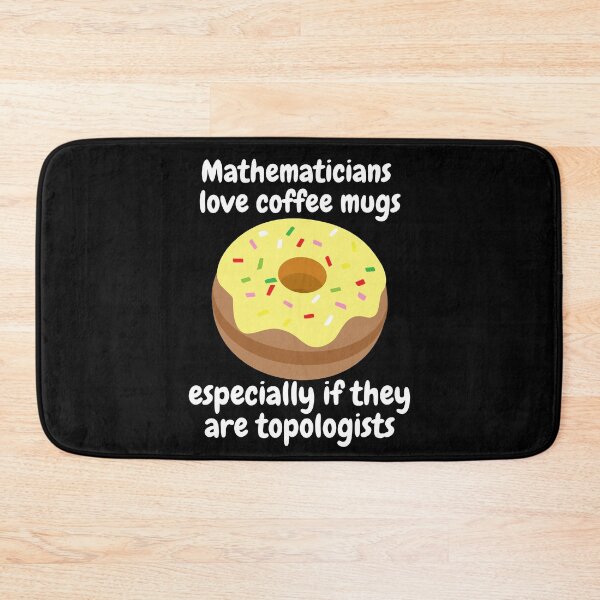 Item preview, mathematicians love coffee mugs, especially if they are topologists designed and sold by NoetherSym.