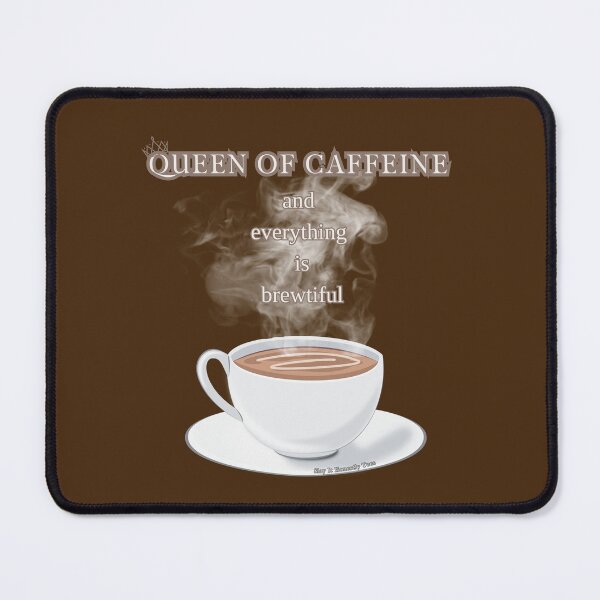 Item preview, QUEEN OF CAFFEINE AND EVERYTHING IS BREWTIFUL designed and sold by SlayItHonestly.