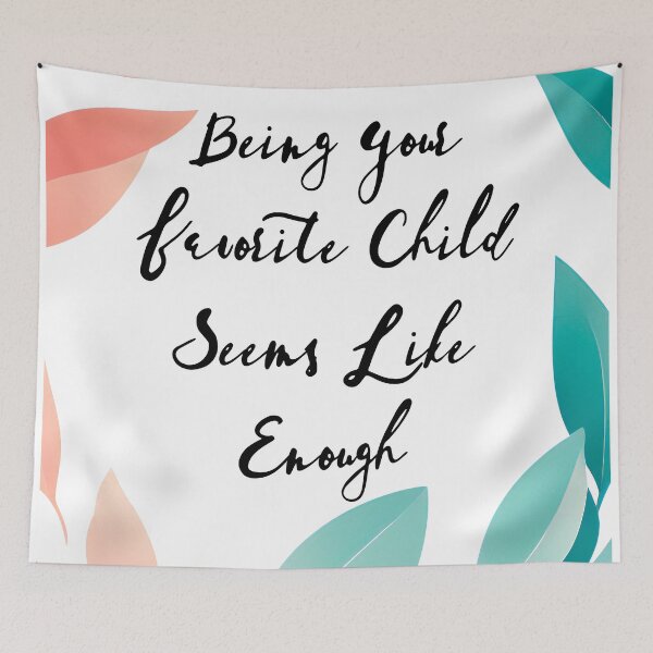 Item preview, Being Your Favorite Child Seems Like Enough - Mother's Day designed and sold by Hazmat-AI7.