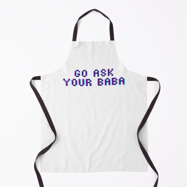 Item preview, Funny Baba Quote Go Ask Your Baba designed and sold by murahbanget.