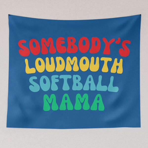 Item preview, Somebody's Loudmouth Softball Mama designed and sold by TheCatmeow2000.