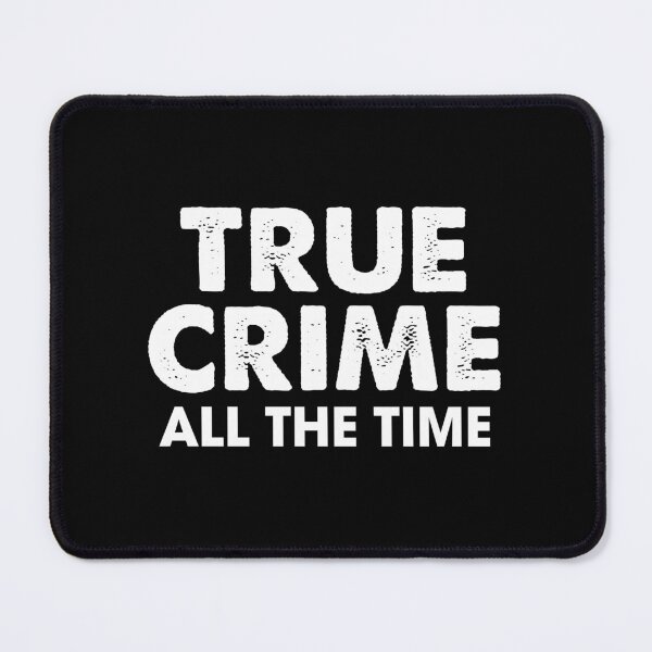 Item preview, True Crime All the Time designed and sold by Venus Complete.
