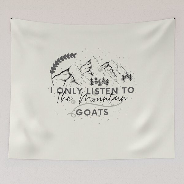 Item preview,  I only listen to the mountain goats graphic design designed and sold by Art Masterpiece ⭐⭐⭐⭐⭐.