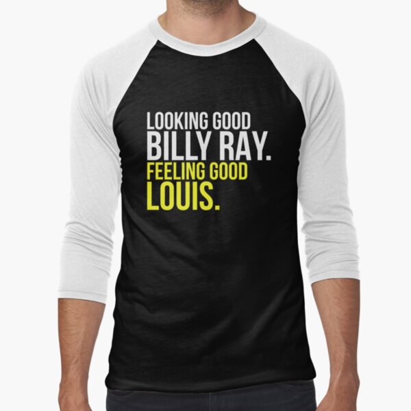 looking good billy ray tshirt