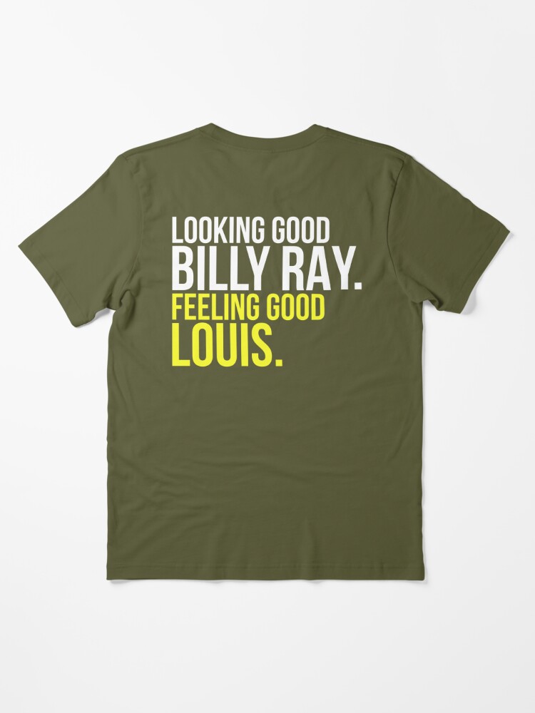 Looking Good Billy Ray Feeling Good Louis Gift  Essential T-Shirt for Sale  by noirty